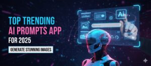 Top Trending AI Prompts App for 2025 | Create Stunning Images with Smart AI Prompts